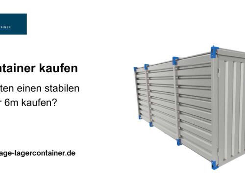 6m Lagercontainer kaufen: Technische Daten, Traglasten und Praxisvorteile