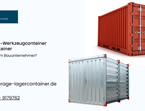 Schnellbau-Werkzeugcontainer vs. Seecontainer: Was passt zum Bauunternehmer?