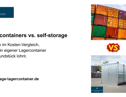 Lagercontainer statt Self-Storage: Vergleich kaufen vs. mieten